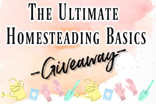 The Ultimate Homesteading Basics Giveaway