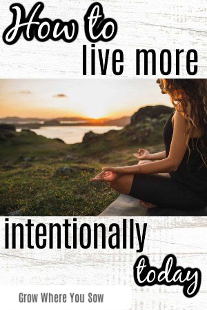 how to live more intentionally today